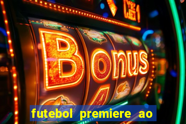futebol premiere ao vivo gratis